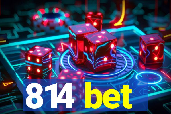 814 bet